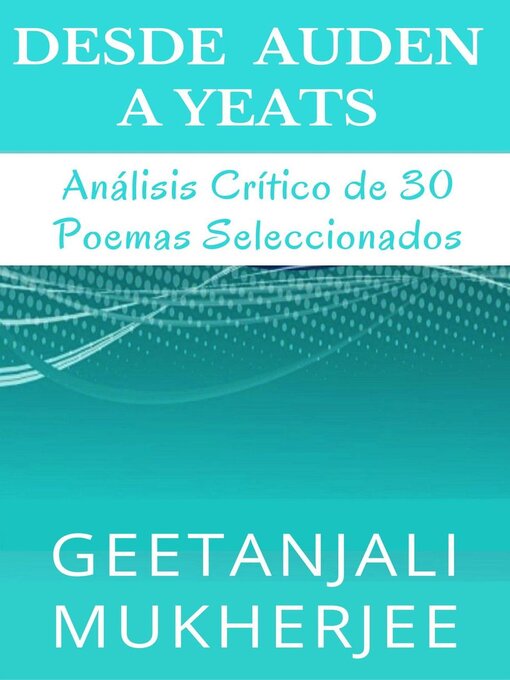 Title details for Desde Auden a Yeats by Geetanjali Mukherjee - Available